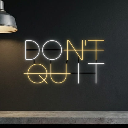 Don't Quit - neon LED