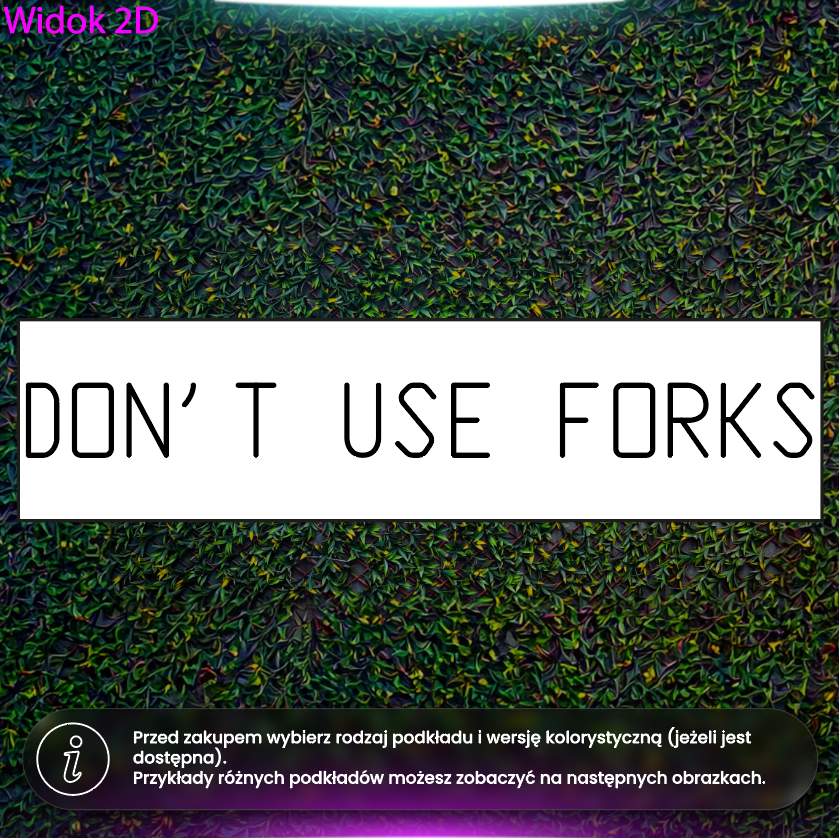 Don't use forks - Kaseton podświetlany