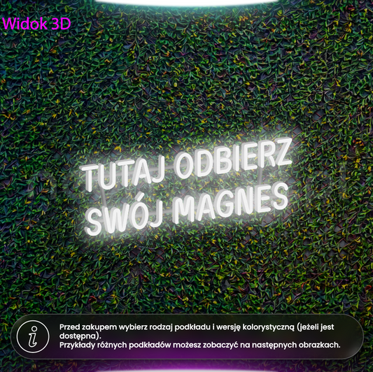 Tutaj odbierz swój magnes - neon LED
